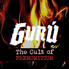 Guru - The Cult Of Premonition
